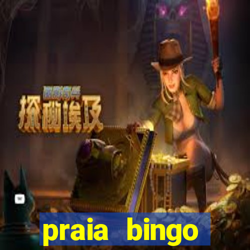 praia bingo dinheiro infinito 2022